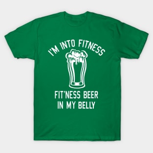 I'M INTO FITNESS BEER IN MY BELLY T-Shirt